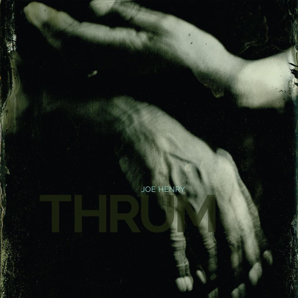 Joe Henry - THRUM Double-LP