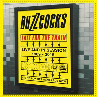 Buzzcocks - Late For The Train: Live And In Session 1989-2016  Boxset