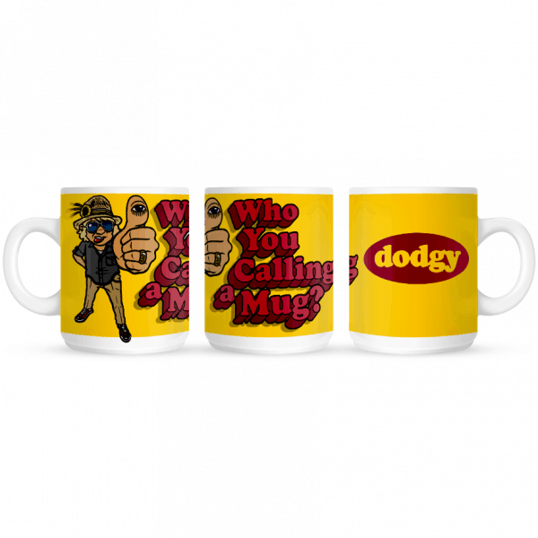 Dodgy - Who You Calling A Mug ?