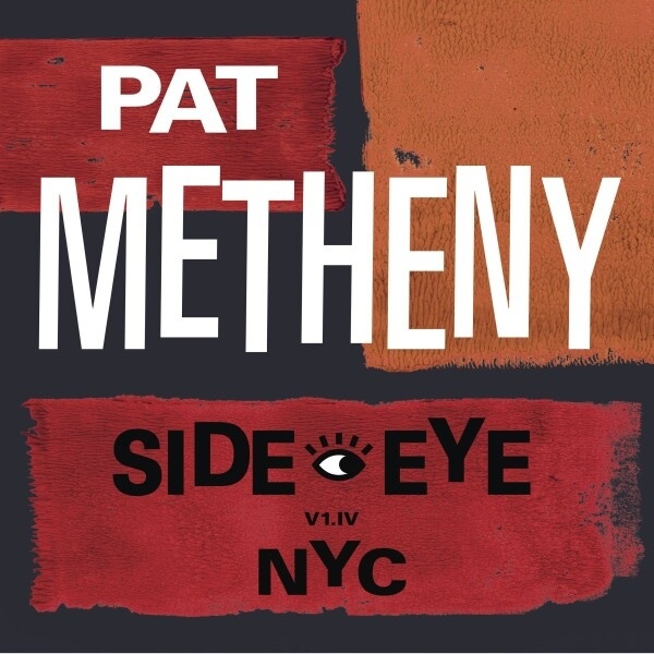 Pat Metheny - Side-Eye NYC V1.IV Double Vinyl