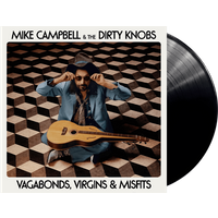 Mike Campbell & The Dirty Knobs - Vagabonds, Virgins & Misfits Vinyl